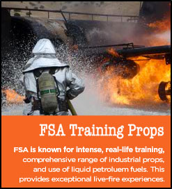 FSA Training Props: FSA is known for intense, real-life training, comprehensive range of industrial props, and use of liquid petroleum fuels. This provides exceptional live-fire experiences.