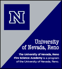 University of Nevada, Reno: The University of Nevada, Reno Fire Science Academy is a program of the University of Nevada, Reno.